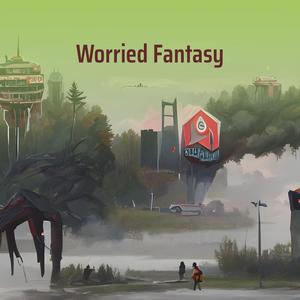 Worried Fantasy