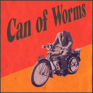 Can of Worms (Explicit)