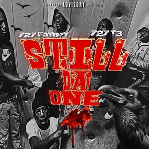 Still da one (feat. 727 fatboy) (Explicit)