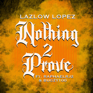 Nothing 2 Prove (Explicit)