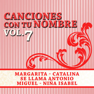 Canciones Con Tu Nombre Vol. 7