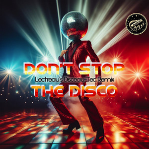 Don't Stop the Disco (Lectreau's Disceau-Tec Remix)