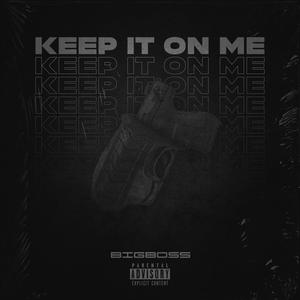 Keep It On Me (Explicit)