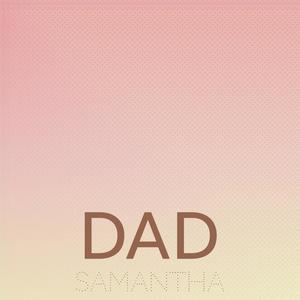 Dad Samantha