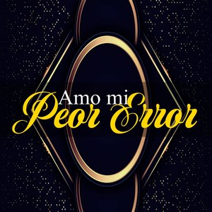 Amo Mi Peor Error