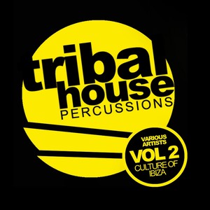 Tribal House Percussions, Vol. 2: Culture Of Ibiza