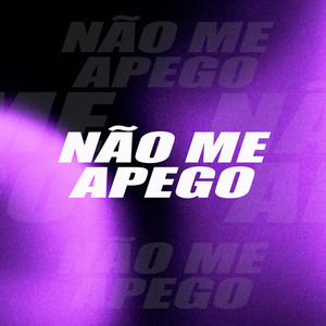 Não Me Apego (Explicit)