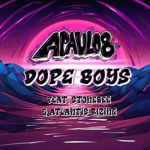 Dope Boys(feat. Stonebee & Atlantis Rizing) (Explicit)