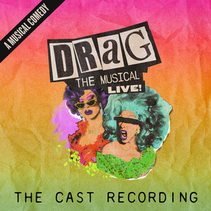 DRAG: The Musical LIVE (The Cast Recording) [Explicit]