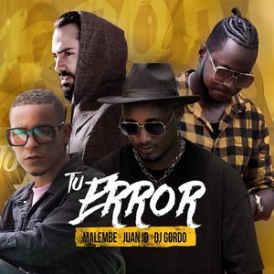 Tu Error(feat. Malembe & Dj Gordo)
