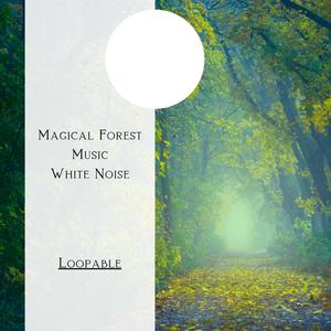 Magical Forest Music (White Noise) , Loopable