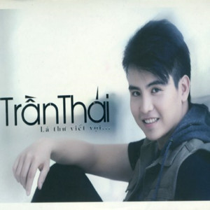 Trần Thái - Lá Thư Viết Vội
