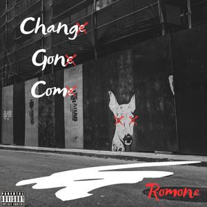 Change Gone Come (Explicit)