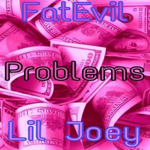 Problems (feat. Lil Joey)