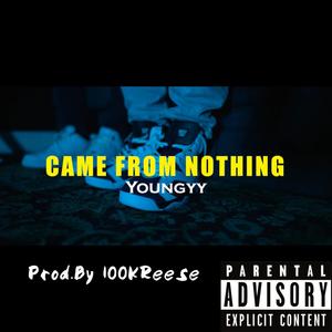 Came From Nothing (Explicit)
