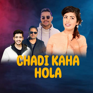 CHADI KAHA HOLA (Freestyle)