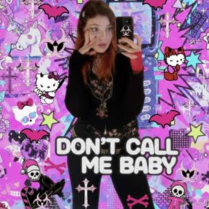 Don't Call Me Baby (Explicit)