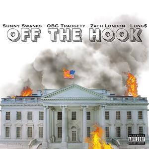 OFF THE HOOK (feat. OBG Tradgety, Zach London & Lung$) (Explicit)