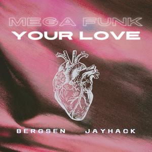 MEGA FUNK YOUR LOVE (feat. Jayhack) [Explicit]