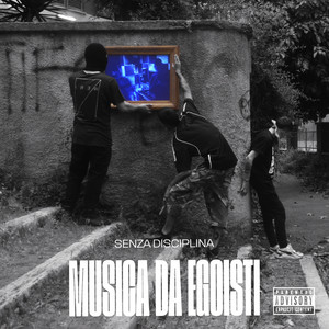 MUSICA DA EGOISTI (Explicit)