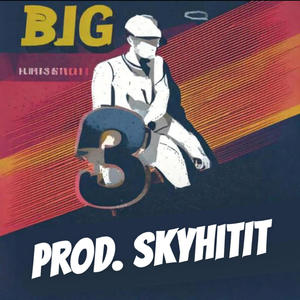 BIG 3 (feat. WhiteBoyBlake & Ayjas) [Explicit]