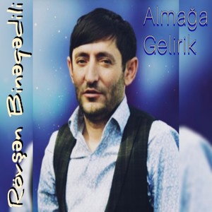 Almağa Gelirik