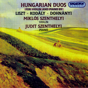 Liszt: Grand Duo Concertant / Kodaly: Epigrammak (Epigrams) / Dohnanyi: Ruralia Hungarica