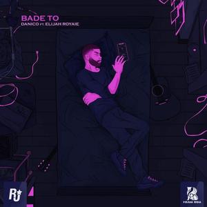 Bade To (feat. The Royaies) (Explicit)