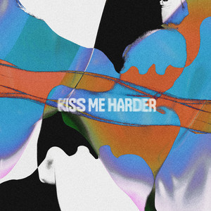 Kiss Me Harder