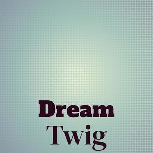 Dream Twig