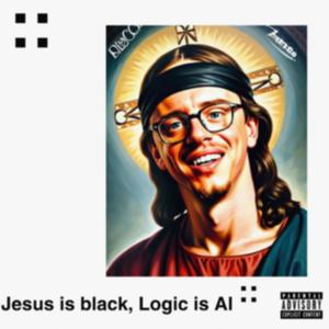 Jesus is black, Logic is AI (feat. MichaelBlvck.) (Explicit)