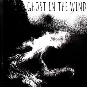 Ghosts in the Wind (feat. Chromeface) [Explicit]