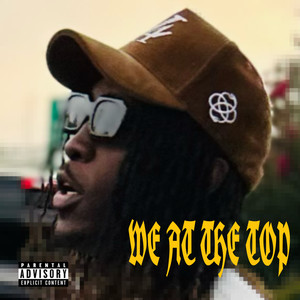 We At The Top (Explicit)