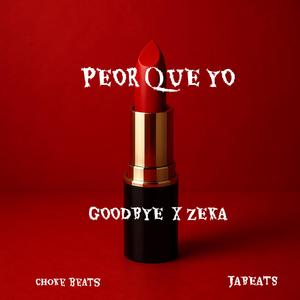 Peor que yo (feat. Zeka) (Explicit)
