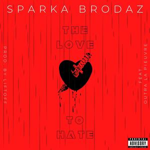 The Love To Hate (feat. Larso & Outra La Pieuvre) [Explicit]