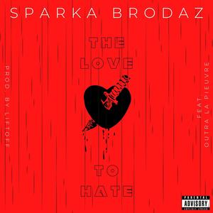 The Love To Hate (feat. Larso & Outra La Pieuvre) (Explicit)