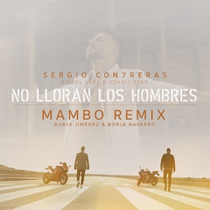 No lloran los hombres (feat. Miguel Sáez y Yoanis Star) (Borja Jiménez & Borja Navarro Mambo Remix)