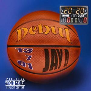 Debut(feat. Jay D) (Explicit)