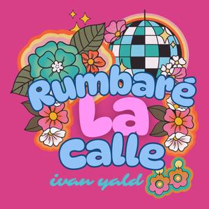 Rumbaré La Calle (Cha Cha Cha)