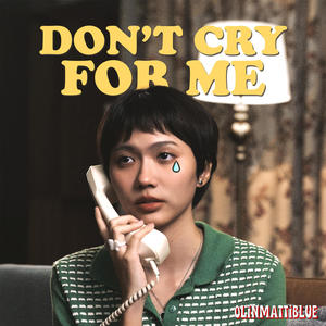 DON'T CRY FOR ME