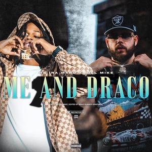 Me and Draco (feat. Bill Mike) [Explicit]