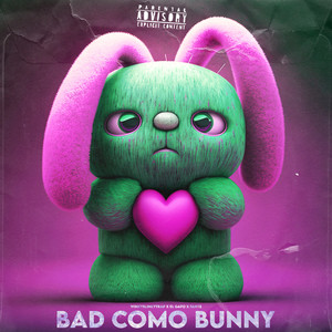 Bad como Bunny (Explicit)