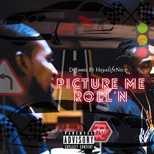 Picture Me Roll'n(feat. Hoyalife Nicz)