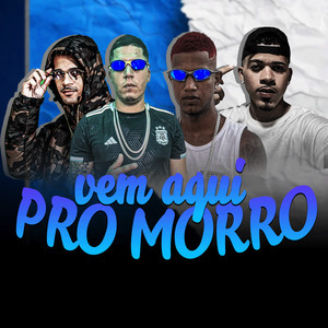 Vem Aqui pro Morro (Explicit)