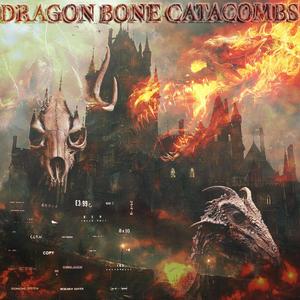 Dragon Bone Catacombs (Explicit)