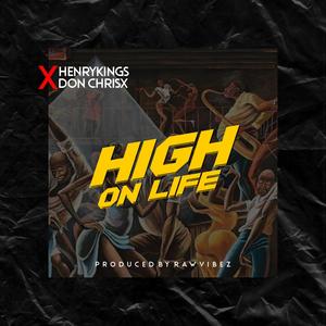 High on life (feat. Don Chrisx) [Explicit]