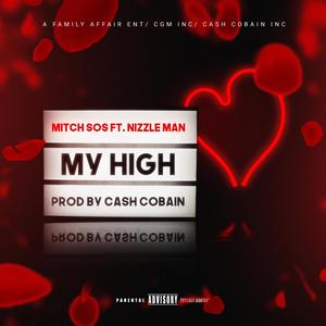 My High (feat. Nizzle Man & Cash Cobain) (Explicit)
