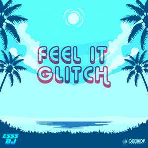 Feel It Glitch