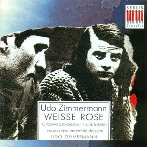 ZIMMERMAN, U.: Weisse Rose (Opera) [Zimmerman]