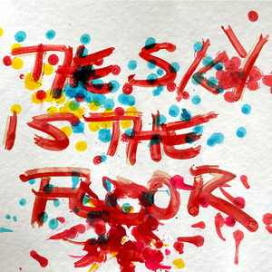 The Sky Is the Floor (Explicit)
